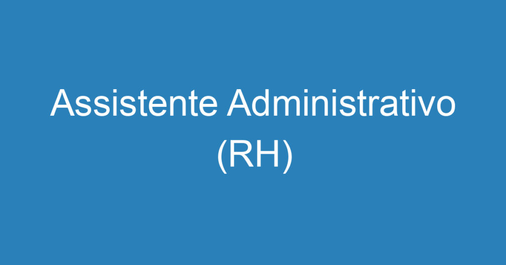 Assistente Administrativo (RH) 1