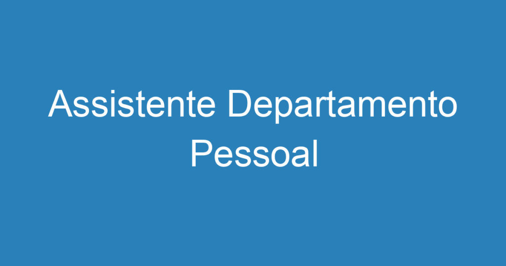 Assistente Departamento Pessoal 1