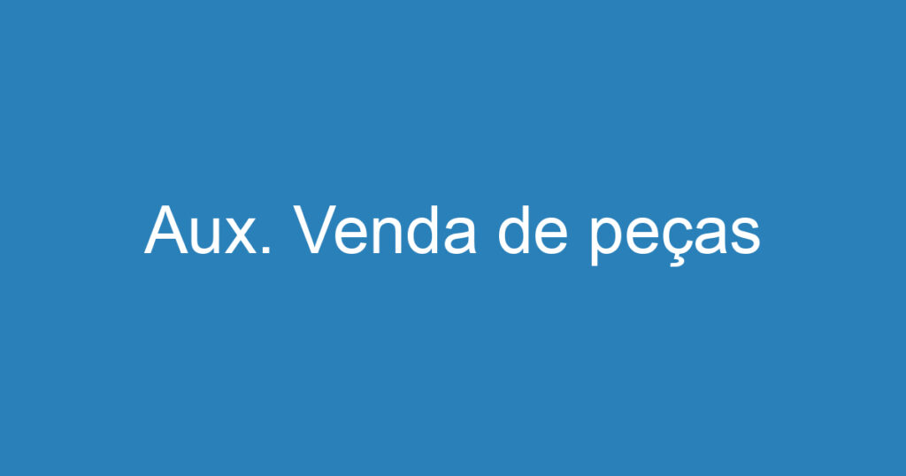 Aux. Venda de peças 1