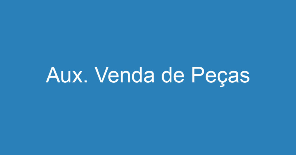 Aux. Venda de Peças 1