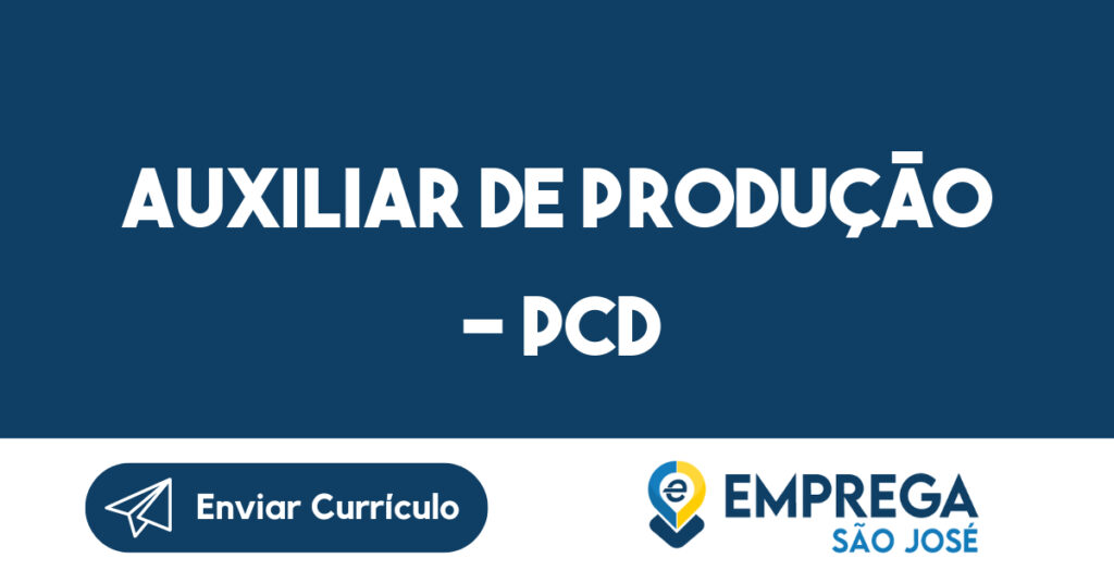 Auxiliar de Produção - PCD-São José dos Campos - SP 1