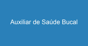 Auxiliar de Saúde Bucal 13