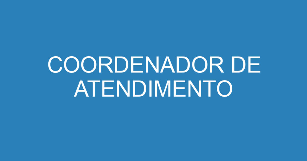 COORDENADOR DE ATENDIMENTO 1