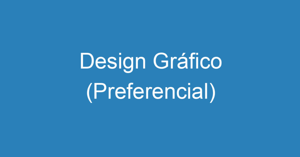 Design Gráfico (Preferencial) 1