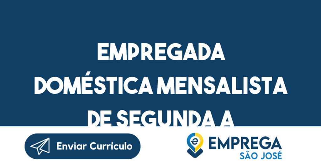 Empregada Doméstica Mensalista de Segunda a Sexta!-Jacarei - SP 1