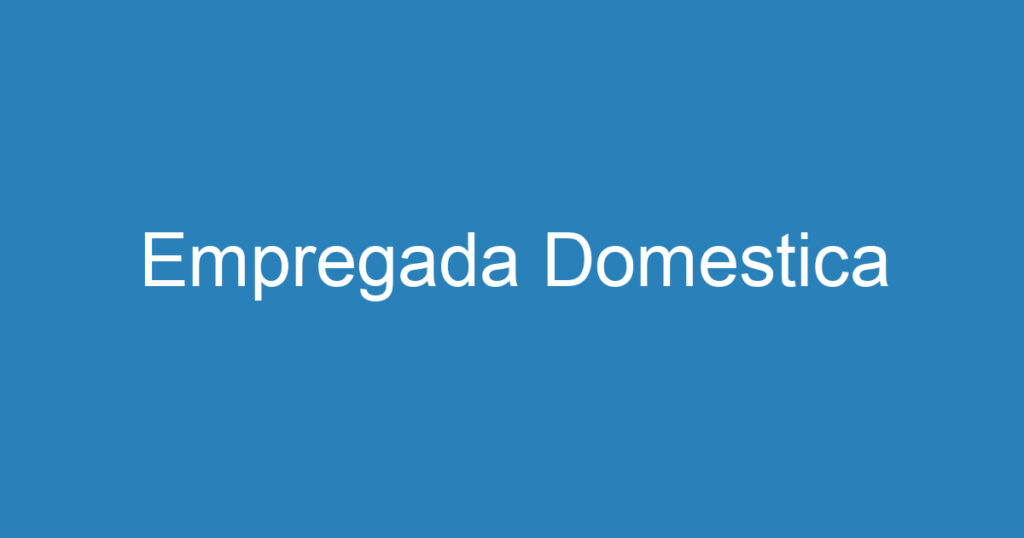 Empregada Domestica 1