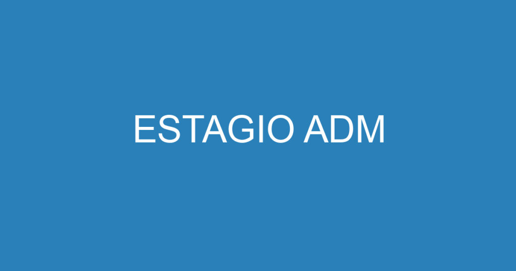 ESTAGIO ADM 1