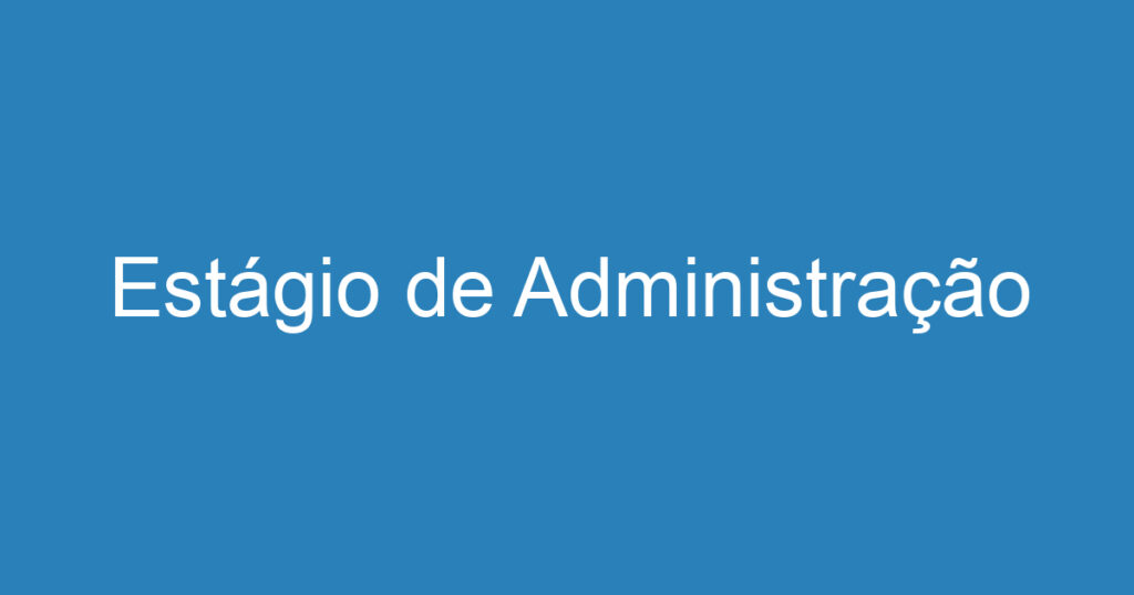 Estágio de Administração 1