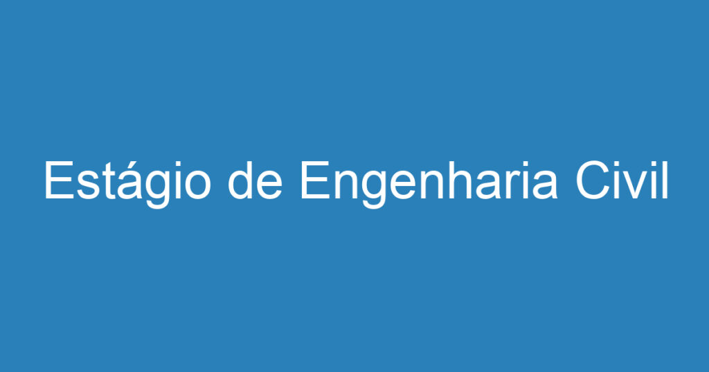 Estágio de Engenharia Civil 1