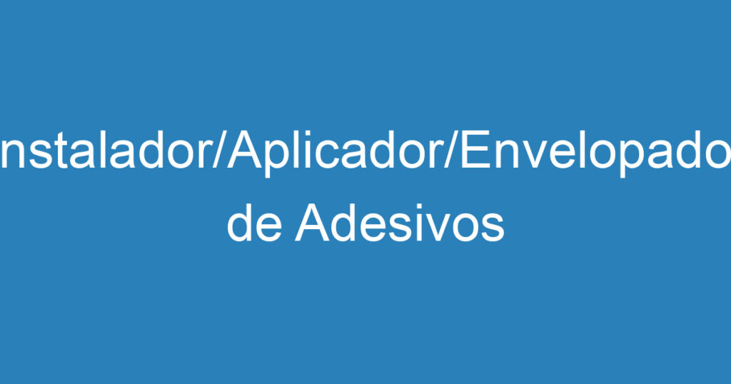 Instalador/Aplicador/Envelopador de Adesivos 1