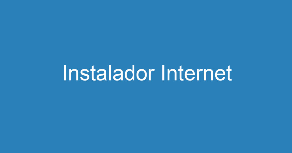 Instalador Internet 1