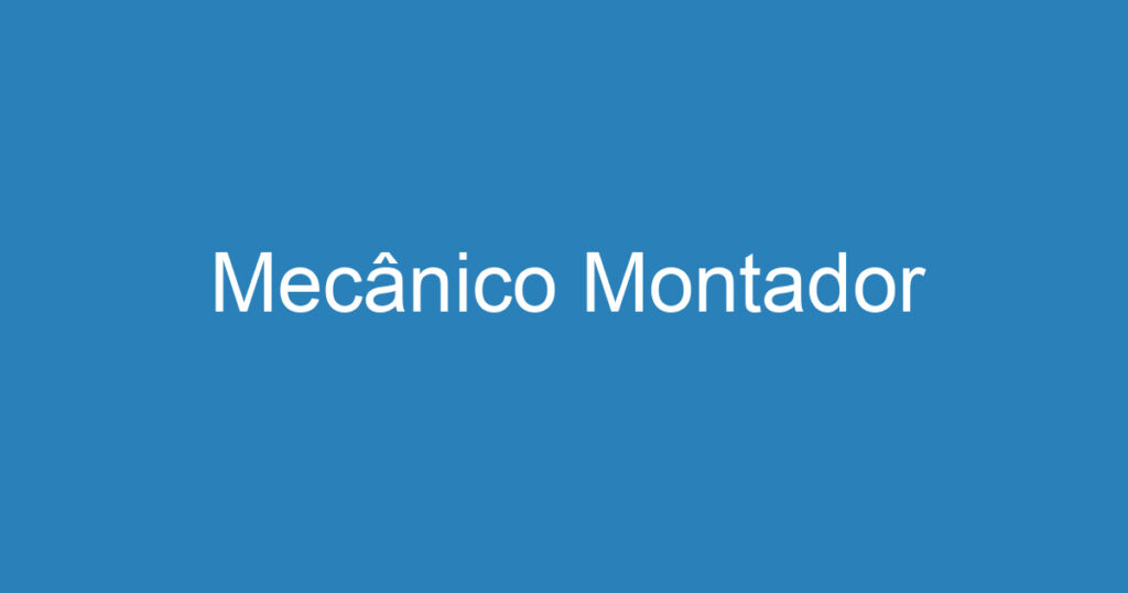 Mecânico Montador 1