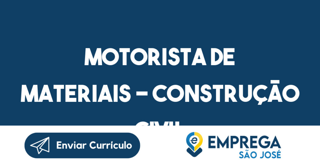 Motorista de materiais - Construção Civil-São José dos Campos - SP 1