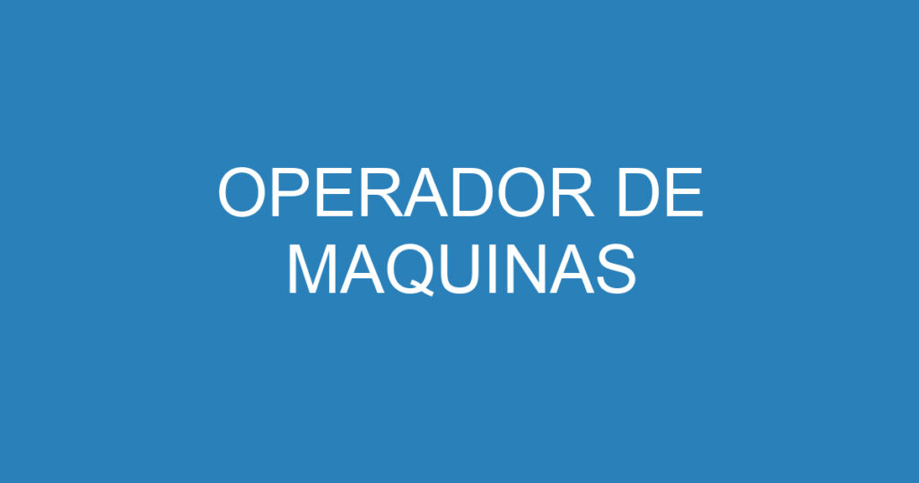 OPERADOR DE MAQUINAS 1