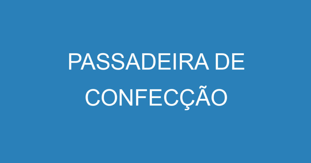 PASSADEIRA DE CONFECÇÃO 1