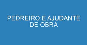 PEDREIRO E AJUDANTE DE OBRA 4