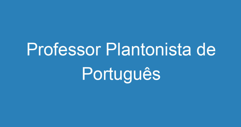 Professor Plantonista de Português 1