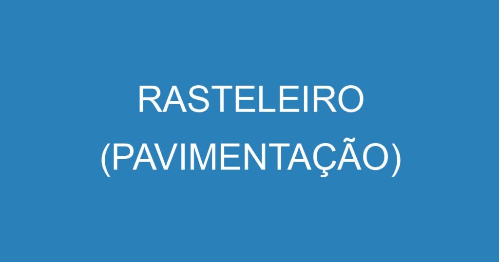 RASTELEIRO (PAVIMENTAÇÃO) 1