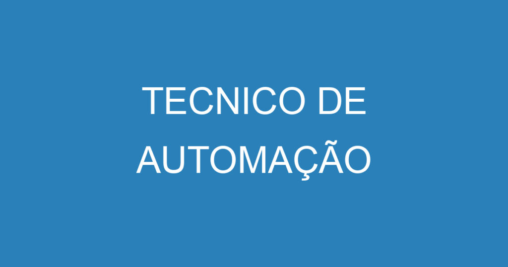 TECNICO DE AUTOMAÇÃO 1