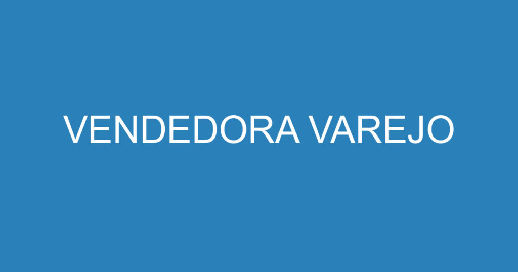 VENDEDORA VAREJO 1