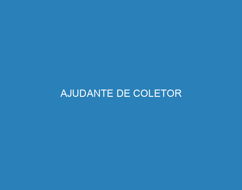 AJUDANTE DE COLETOR 1