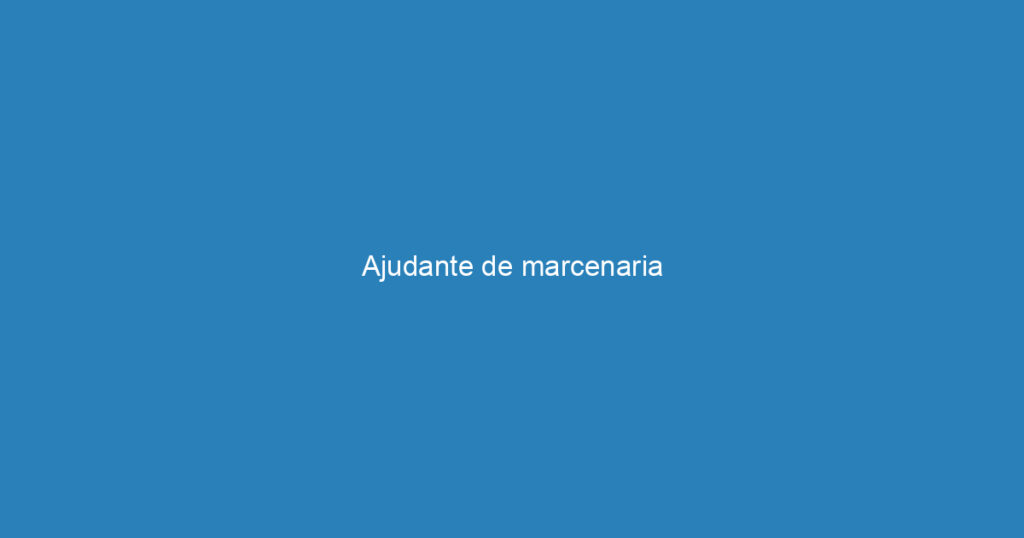 Ajudante de marcenaria 1