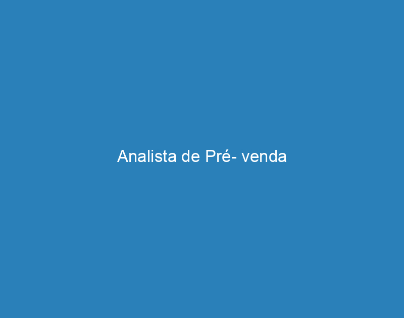 Analista de Pré- venda 1