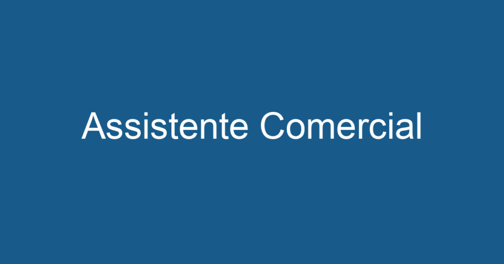 Assistente Comercial 1