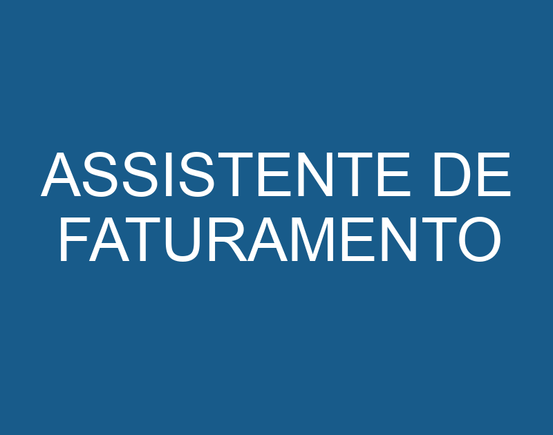 ASSISTENTE DE FATURAMENTO 1