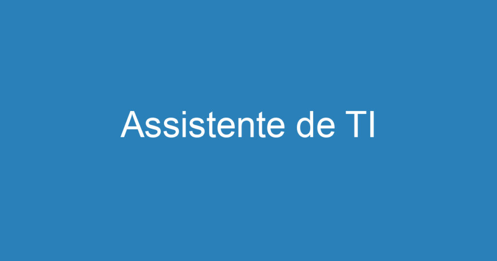 Assistente de TI 1