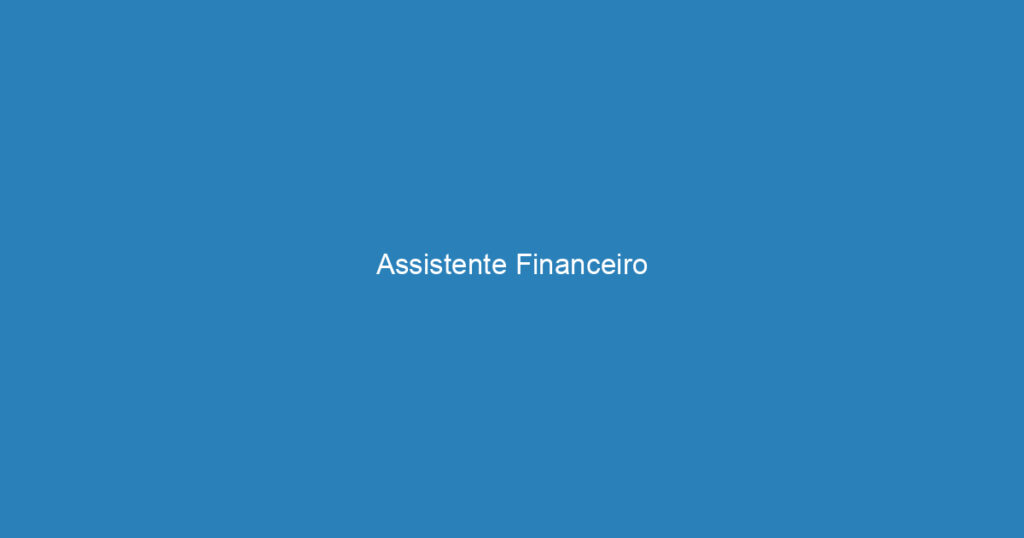 Assistente Financeiro 1