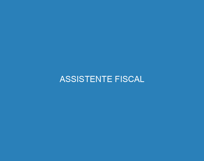 ASSISTENTE FISCAL 1