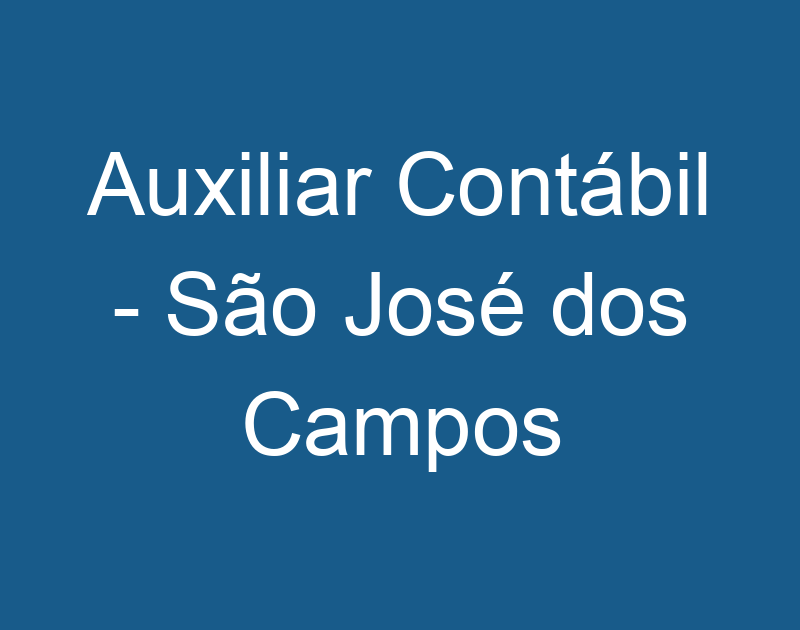 Auxiliar Contábil - São José dos Campos 1