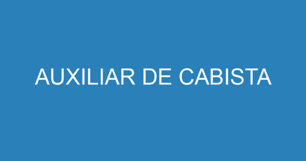 AUXILIAR DE CABISTA 1