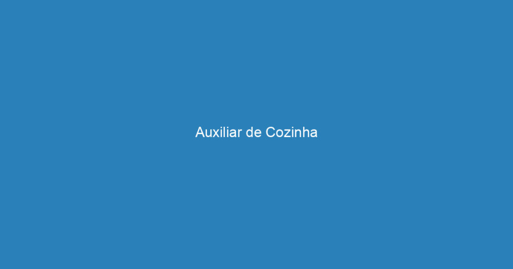 Auxiliar de Cozinha 1