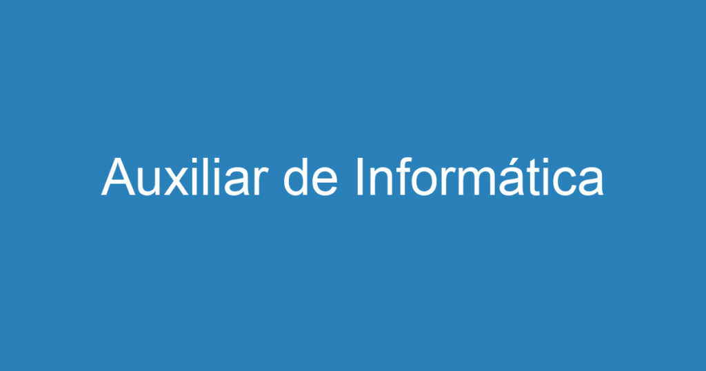 Auxiliar de Informática 1