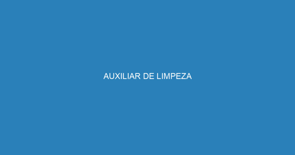 AUXILIAR DE LIMPEZA 1