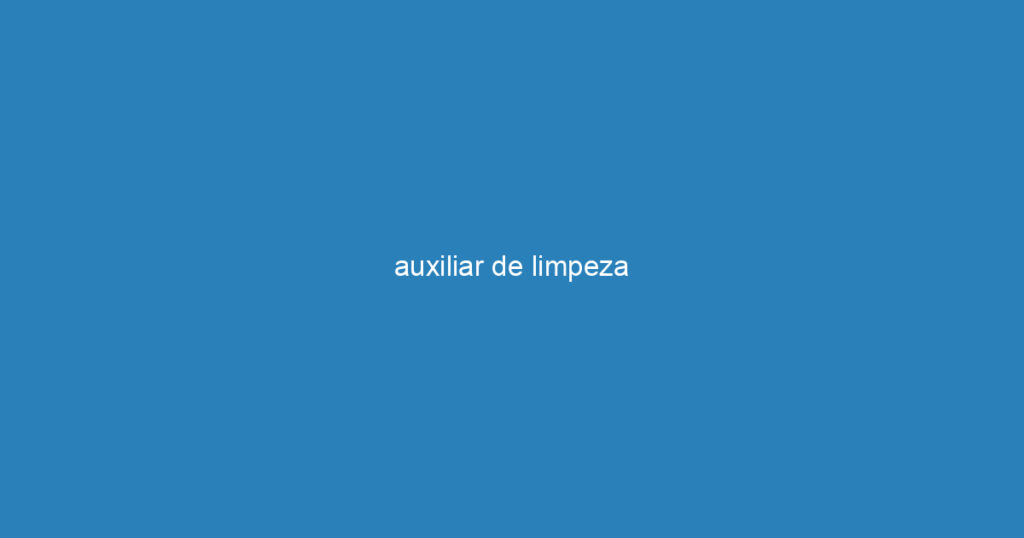 auxiliar de limpeza 1