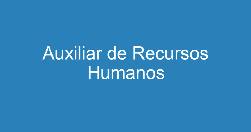 Auxiliar de Recursos Humanos 1