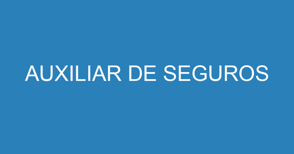 AUXILIAR DE SEGUROS 1