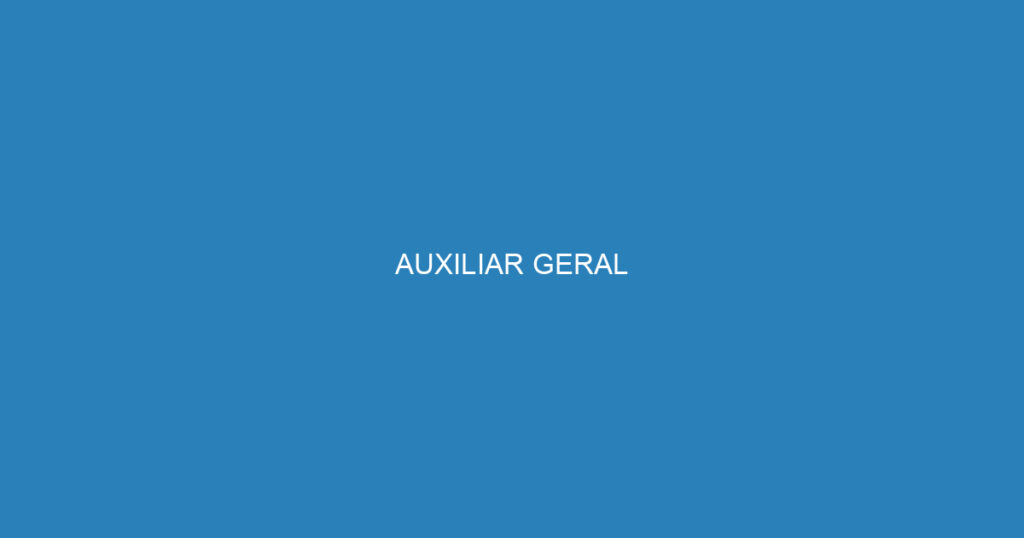 AUXILIAR GERAL 1