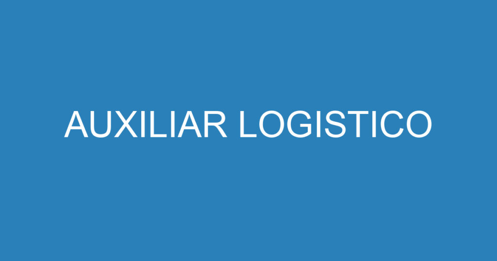 AUXILIAR LOGISTICO 1