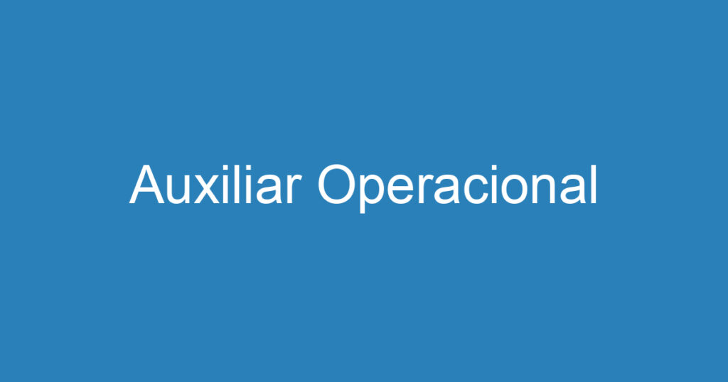 Auxiliar Operacional 1