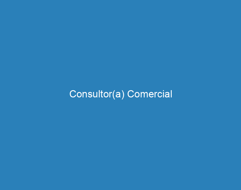 Consultor(a) Comercial 1