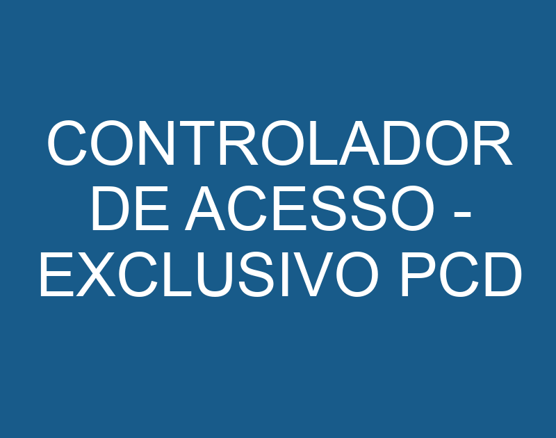 CONTROLADOR DE ACESSO - EXCLUSIVO PCD 1