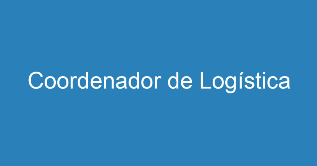 Coordenador de Logística 1