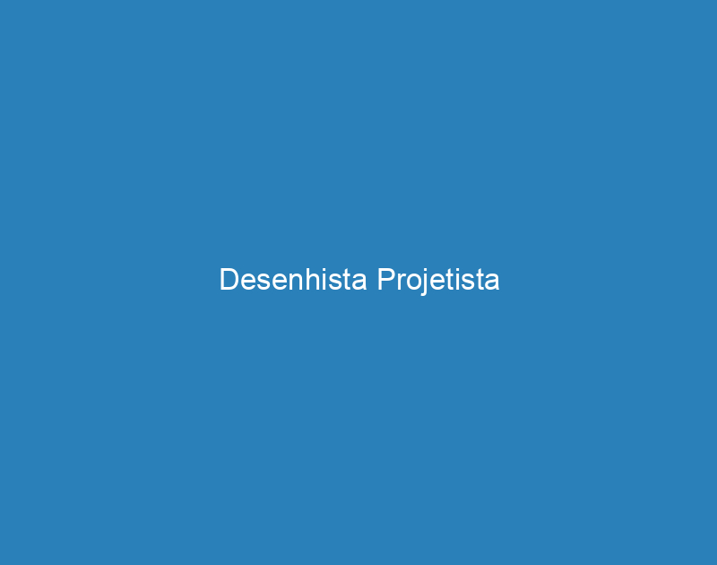 Desenhista Projetista 1