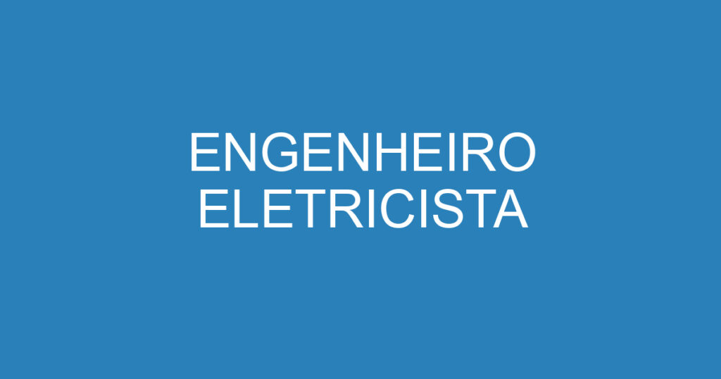 ENGENHEIRO ELETRICISTA 1