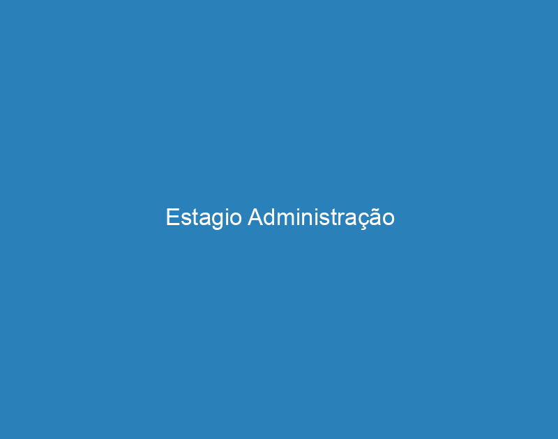 Estagio Administração 1