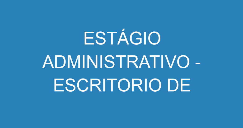 ESTÁGIO ADMINISTRATIVO - ESCRITORIO DE CONTABILIDADE 1